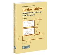 Für den Holzbau: Aufgaben und Lösungen nach Eurocode