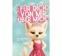 Für dich. Von mir. Über mich. - so funktioniert das jetzt: ein Buch weil du dir nichts gewünscht hast oder schon alles hast: Freundebuch zum ... Garnix, Geschenkebuch, Wertschätzung für mich