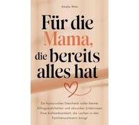 Für die Mama, die bereits alles hat: Ein humorvolles Geschenk voller kleiner Al