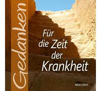 Für die Zeit der Krankheit: Gedanken