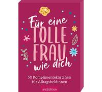 Für eine tolle Frau wie dich: 50 Komplimentekärtchen für Alltagsheldinnen