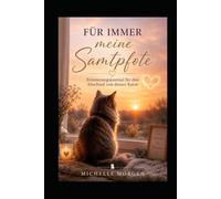 Für immer meine Samtpfote: Erinnerungsjournal für den Abschied von deiner Katze - Mitmachbuch