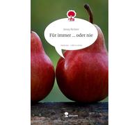 Für immer ... oder nie. Life is a Story - story.one