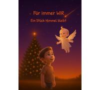 Für immer WIR: Ein Stück Himmel bleibt