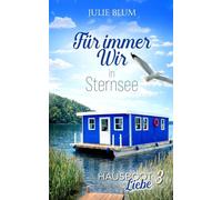 Für immer Wir in Sternsee: Hausboot-Liebe