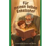 Für meinen lieben Enkelsohn!: Gemeinsam Lesen und Malen