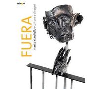 Fuera. Marisa Ciardello. Sculture e disegni. Ediz. illustrata