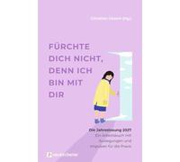 Fürchte dich nicht, denn ich bin mit dir: Die Jahreslosung 2027 - Ein Arbeitsbuch mit Auslegungen und Impulsen für die Praxis