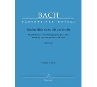 Fürchte dich nicht, ich bin bei dir BWV 228: Motette für zwei vierstimmige gemischte Chöre. Partitur