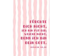 Fürchte dich nicht, ich bin mit dir; weiche nicht, denn ich bin dein Gott.: Jahreslosung 2027 - Christliches Notizbuch für Mädchen, Teenagerinnen und junge Frauen