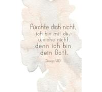 Fürchte dich nicht, ich bin mit dir; weiche nicht, denn ich bin dein Gott.: Jahreslosung 2027 - Christliches Notizbuch für Frauen im zarten Aquarell-Design mit 120 linierten Seiten
