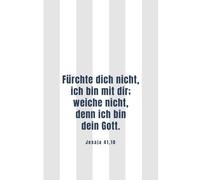 Fürchte dich nicht, ich bin mit dir; weiche nicht, denn ich bin dein Gott. - Jesaja 41,10: Jahreslosung 2027 - Christliches Notizbuch für Männer - Geschenk für Mut, Glaube und Zuversicht