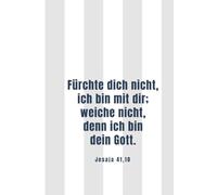 Fürchte dich nicht, ich bin mit dir; weiche nicht, denn ich bin dein Gott. - Jesaja 41,10: Jahreslosung 2027 - Christliches Notizbuch für Männer - Geschenk für Mut, Glaube und Zuversicht