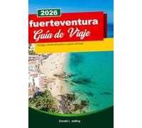 FUERTEVENTURA Guía de Viaje 2026: Playas, actividades al aire libre y secretos de la isla