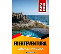 Fuerteventura Guida di viaggio 2026-2027: Le migliori cose da fare, spot per il surf e pianificatore di vacanze alle Isole Canarie