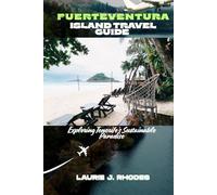 FUERTEVENTURA ISLAND TRAVEL GUIDE: Exploring Tenerife's Sustainable Paradise