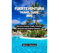 FUERTEVENTURA Travel Guide 2026: Discover Ancient Trails, Colorful Festivals and Pristine Beaches