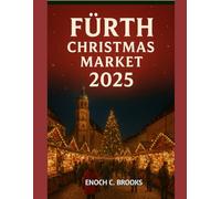 FÜRTH CHRISTMAS MARKET 2025: A festive guide to various holiday markets”