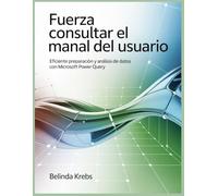 Fuerza Consultar el manual del usuario: Eficiente Preparación y análisis de datos con Microsoft Power Query