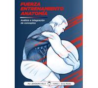 Fuerza.Entrenamiento.Anatomia: Análisis e integración de conceptos.