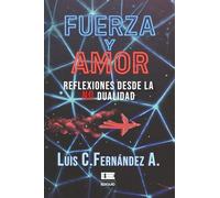Fuerza y amor: Reflexiones desde la no dualidad