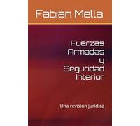 Fuerzas Armadas y Seguridad Interior: Una revisión jurídica