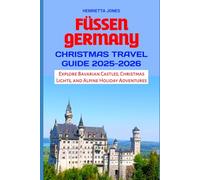 Füssen Germany Christmas Travel Guide 2025-2026: Explore Bavarian Castles, Christmas Lights, and Alpine Holiday Adventures
