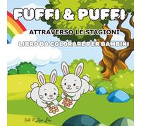 FUFFI & PUFFI ATTRAVERSO LE STAGIONI: LIBRO DA COLORARE PER BAMBINI