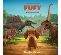 Fufy y los Dinosaurios: Fufy y los Dinosaurios: Un Viaje Divertido al Mundo Prehistórico, ideal para niños de 3 a 9 años, libro montessori