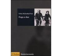 Fuga a due - Rosenthal Fuà Erika