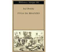 Fuga da Bisanzio - Brodskij Iosif
