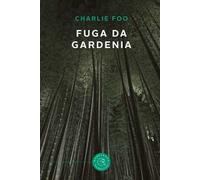 Fuga da Gardenia