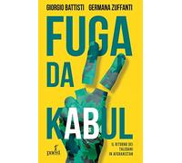 Fuga da Kabul. Il ritorno dei Talebani in Afghanistan