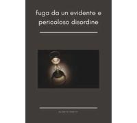Fuga da un evidente e pericoloso disordine
