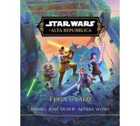 Libri Wong Alyssa / Older Daniel José - Fuga Da Valo. L'alta Repubblica. Star Wa