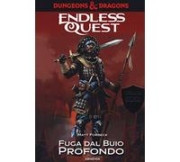 Fuga dal buio profondo. Dungeons & Dragons. Endless quest