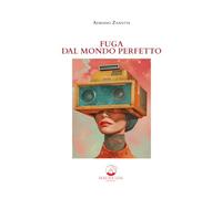 Fuga Dal Mondo Perfetto - - 2024
