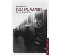 Fuga dal paradiso. La vita di Lev Tolstoj. Ediz. illustrata