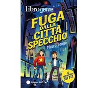 Fuga dalla Città Specchio. Ediz. illustrata