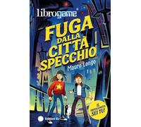 Fuga dalla Città Specchio. Ediz. illustrata