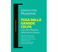 Fuga dalla grande colpa. Una critica filosofica all’economia africana