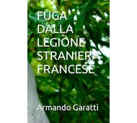 FUGA DALLA LEGIONE STRANIERA FRANCESE