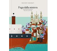 Fuga dalla miniera - [Casa Editrice Albaccara]