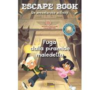 Fuga dalla piramide maledetta. Escape book. Un avventuroso activity. Con adesivi. Con Poster