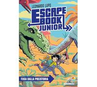 Fuga dalla preistoria. Escape book junior