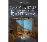 Fuga dalla realtà con gli occhi della fantasya