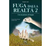 Fuga dalla realtà. Con un pizzico di magia. Vol. 2