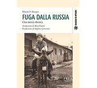 Fuga dalla Russia. Una storia ebraica