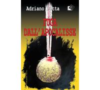 Fuga dall'apocalisse - Petta Adriano