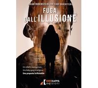 Fuga dall'illusione - Rubenstein Brian, Rubenstein Terry